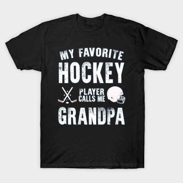 My Favorite Hockey Player Calls Me Grandpa Gift for hockey Grandpa